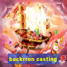 backrron casting